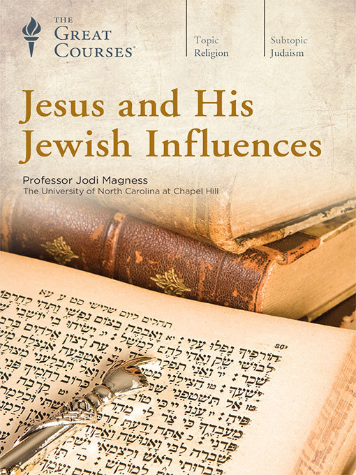 Title details for Jesus and His Jewish Influences by Jodi Magness - Available